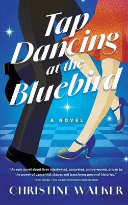 Tap Dancing at the Bluebird by Walker, Christine