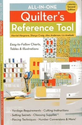 All-In-One Quilter's Reference Tool, Updated Second Edition: Easy-To-Follow Charts, Tables & Illustrations - Yardage Requirements - Cutting Instructio by Hargrave, Harriet