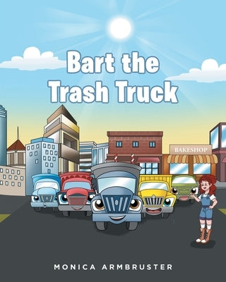 Bart the Trash Truck by Armbruster, Monica