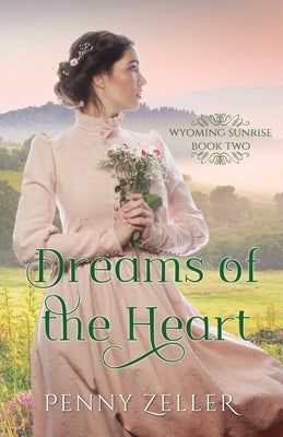 Dreams of the Heart by Zeller, Penny