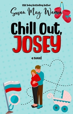 Chill Out, Josey: A Vintage Romantic Comedy by Warren, Susan May