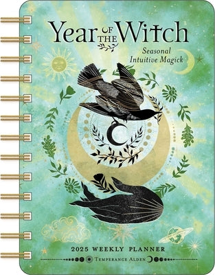 Year of the Witch 2025 Weekly Planner Calendar: Seasonal Intuitive Magick by Alden, Temperance