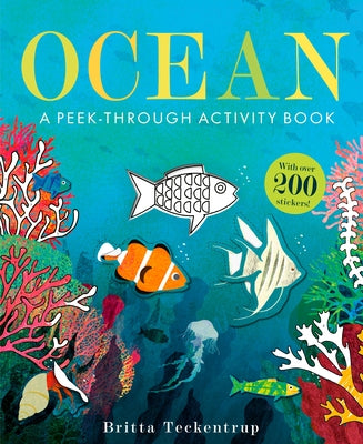Ocean: A Peek-Through Activity Book: With Over 200 Stickers by Teckentrup, Britta