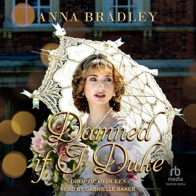 Damned If I Duke by Bradley, Anna