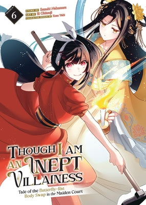 Though I Am an Inept Villainess: Tale of the Butterfly-Rat Body Swap in the Maiden Court (Manga) Vol. 6 by Nakamura, Satsuki