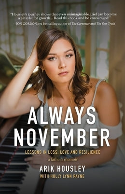 Always November: Lessons in Loss, Love and Resilience by Housley, Arik