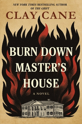 Burn Down Master's House by Cane, Clay
