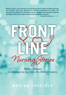 Front Line Nursing Stories: Making a Difference: An Anthology from the 1940s to the COVID-19 Pandemic by Facciolo, Marian
