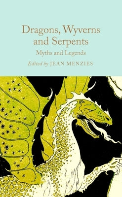 Dragons, Wyverns and Serpents by Menzies, Jean