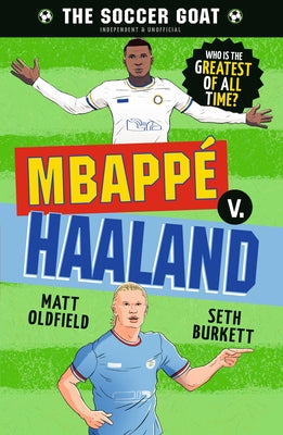 The Soccer Goat: Mbappã(c) V. Haaland by Oldfield, Matt
