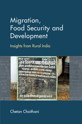 Migration, Food Security and Development: Insights from Rural India by Choithani, Chetan