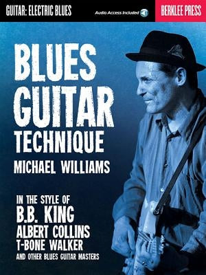 Blues Guitar Technique Book/Online Audio by Williams, Michael