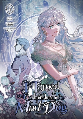 I Tamed My Ex-Husband's Mad Dog, Vol. 4 by Jagae