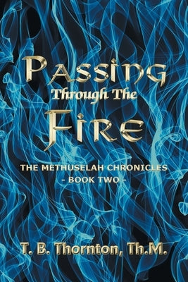 Passing Through The Fire by Thornton, Th M. T. B.