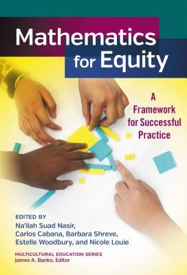 Mathematics for Equity: A Framework for Successful Practice by Nasir, Na'ilah Suad