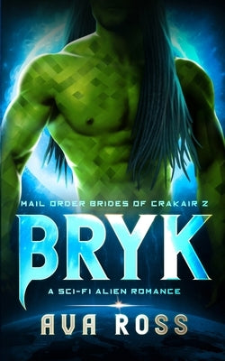 Bryk: A Sci-fi Alien Romance by Ross, Ava