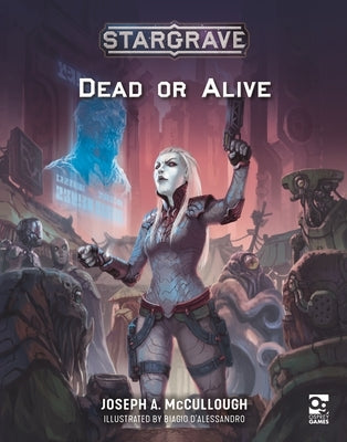 Stargrave: Dead or Alive by McCullough, Joseph A.