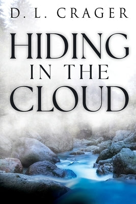 Hiding in the Cloud by Crager, D. L.