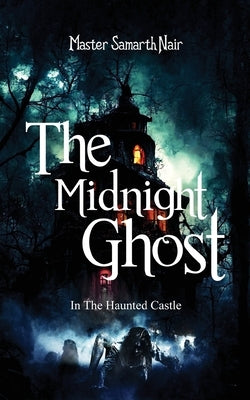 The Midnight Ghost - In The Haunted Castle by Nair, Master Samarth