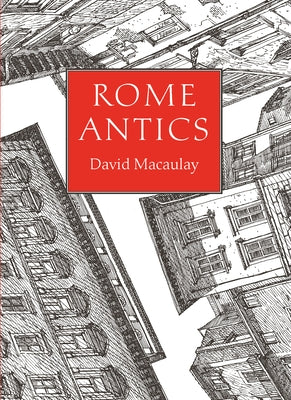 Rome Antics by Macaulay, David