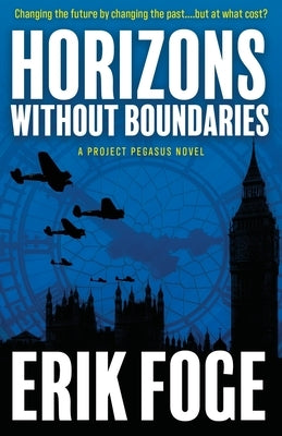 Horizons Without Boundaries: A Project Pegasus Novel by Foge, Erik