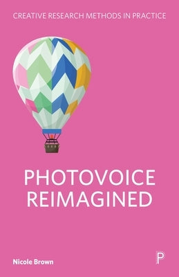 Photovoice Reimagined by Brown, Nicole