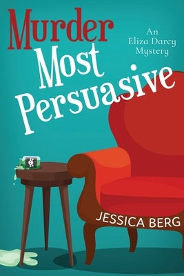 Murder Most Persuasive by Berg, Jessica