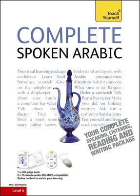 Complete Spoken Arabic (of the Arabian Gulf) Beginner to Intermediate Course: Learn to Read, Write, Speak and Understand a New Language by Altorfer, Frances