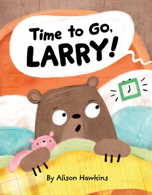 Time to Go, Larry by Hawkins, Alison