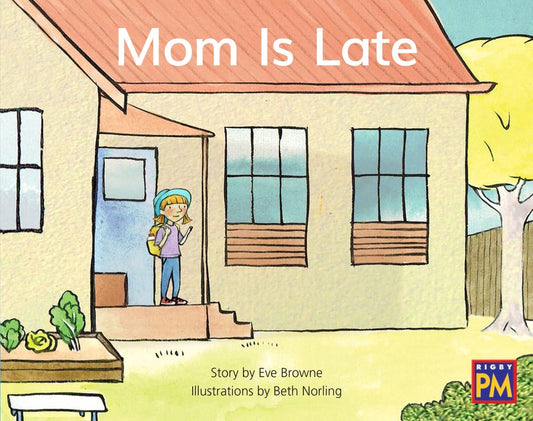 Mom Is Late: Leveled Reader Blue Fiction Level 11 Grade 1 by Hmh, Hmh