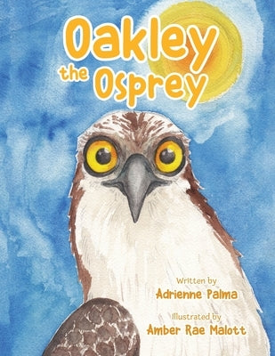 Oakley the Osprey by Palma, Adrienne