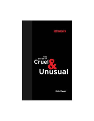 The Story of Cruel and Unusual by Dayan, Colin