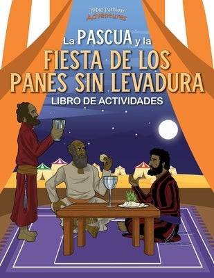 Libro de Actividades de Pascua y Panes Sin Levadura by Adventures, Bible Pathway