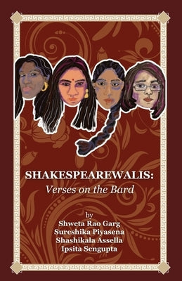 Shakespearewalis: Verses on the Bard by Garg, Shweta