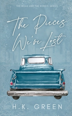 The Pieces We've Lost by Green, H. K.