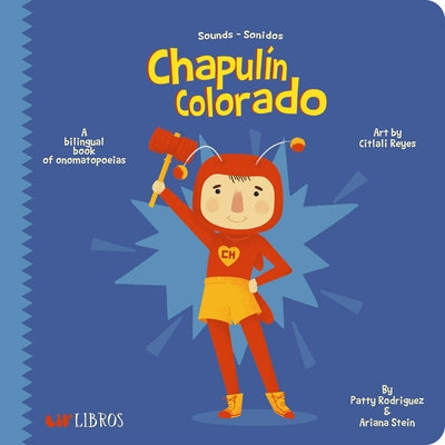 Chapulín Colorado: A Bilingual Book of Onomatopoeias by Rodriguez, Patty