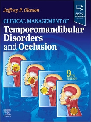 Clinical Management of Temporomandibular Disorders and Occlusion by Okeson, Jeffrey P.