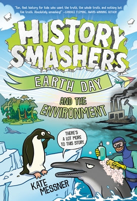 History Smashers: Earth Day and the Environment by Messner, Kate