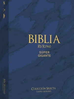 Biblia Rvr 1960 Letra S?per Gigante Cuero Genuino Azul Con ?ndice (Bible Rvr 1960 Super Giant Print Genuine Leather Bllue (Spanish Edition) by Reina Valera 1960