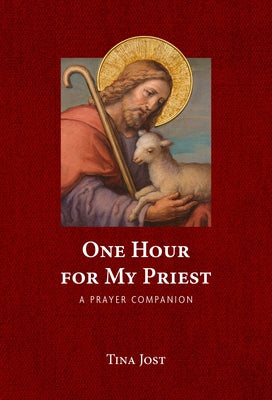 One Hour for My Priest: A Prayer Companion by Jost, Tina