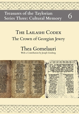 The Lailashi Codex: the Crown of Georgian Jewry by Gomelauri, Thea