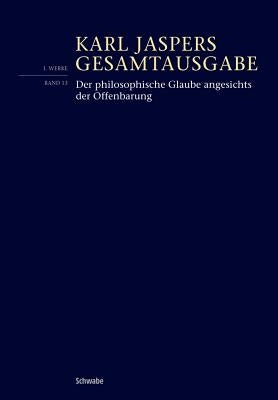 Der Philosophische Glaube Angesichts Der Offenbarung by Jaspers, Karl