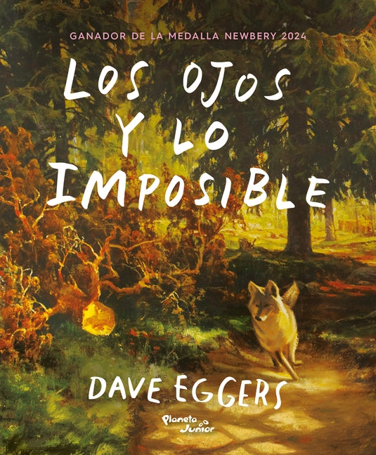 Los Ojos Y Lo Imposible. Ganador de la Medalla Newbery / The Eyes and the Impossible. a Newbery Medal Winner by Eggers, Dave