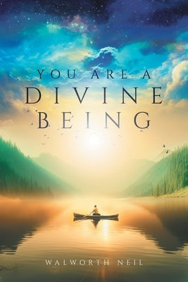 You Are A Divine Being by Neil, Walworth