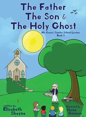 The Father The Son & The Holy Ghost by Shayne, Elisabeth