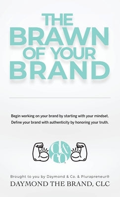 The Brawn of Your Brand by Lavine, Daymond E.