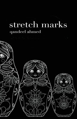 Stretch Marks by Ahmed, Qandeel