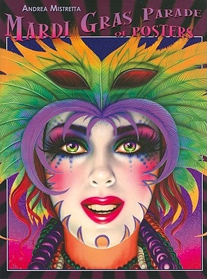 Mardi Gras Parade of Posters by Mistretta, Andrea