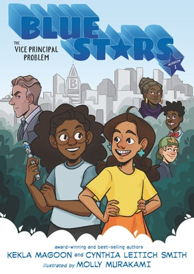 Blue Stars: Mission One: The Vice Principal Problem: A Graphic Novel: (A Middle Grade Superhero Story for Kids Ages 8-12 and in Grades 3-7) by Magoon, Kekla