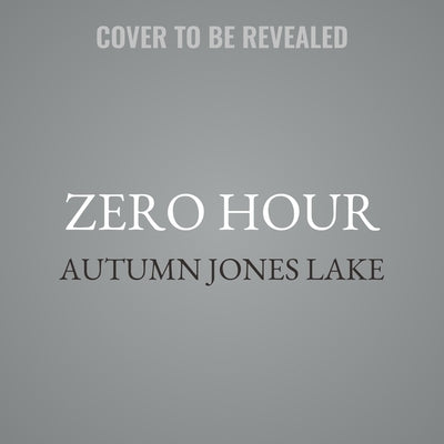 Zero Hour: A Prequel to Zero Tolerance: Lost Kings MC by Lake, Autumn Jones